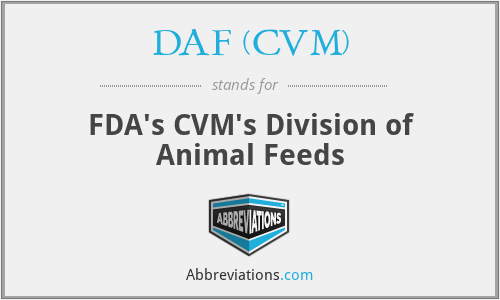 DAF (CVM) - FDA's CVM's Division of Animal Feeds